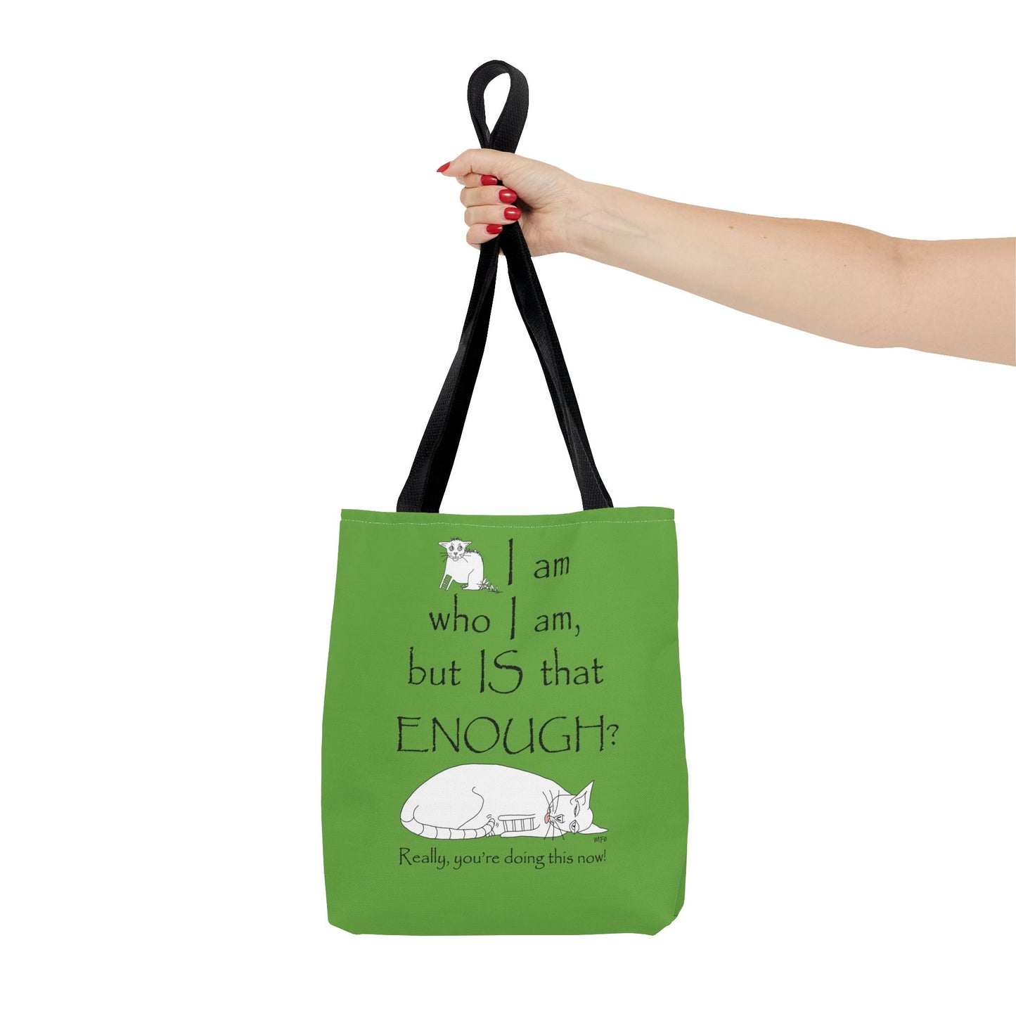 I am who I am, but IS that ENOUGH? Tote Bag by artist Marie Fredrique