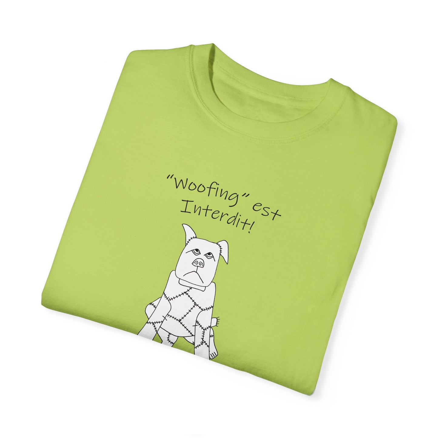 Kennel Club, Teach your dog French - "Woofing est Interdit!" (No Barking allowed) Unisex Garment-Dyed T-shirt by artist Marie Frederique