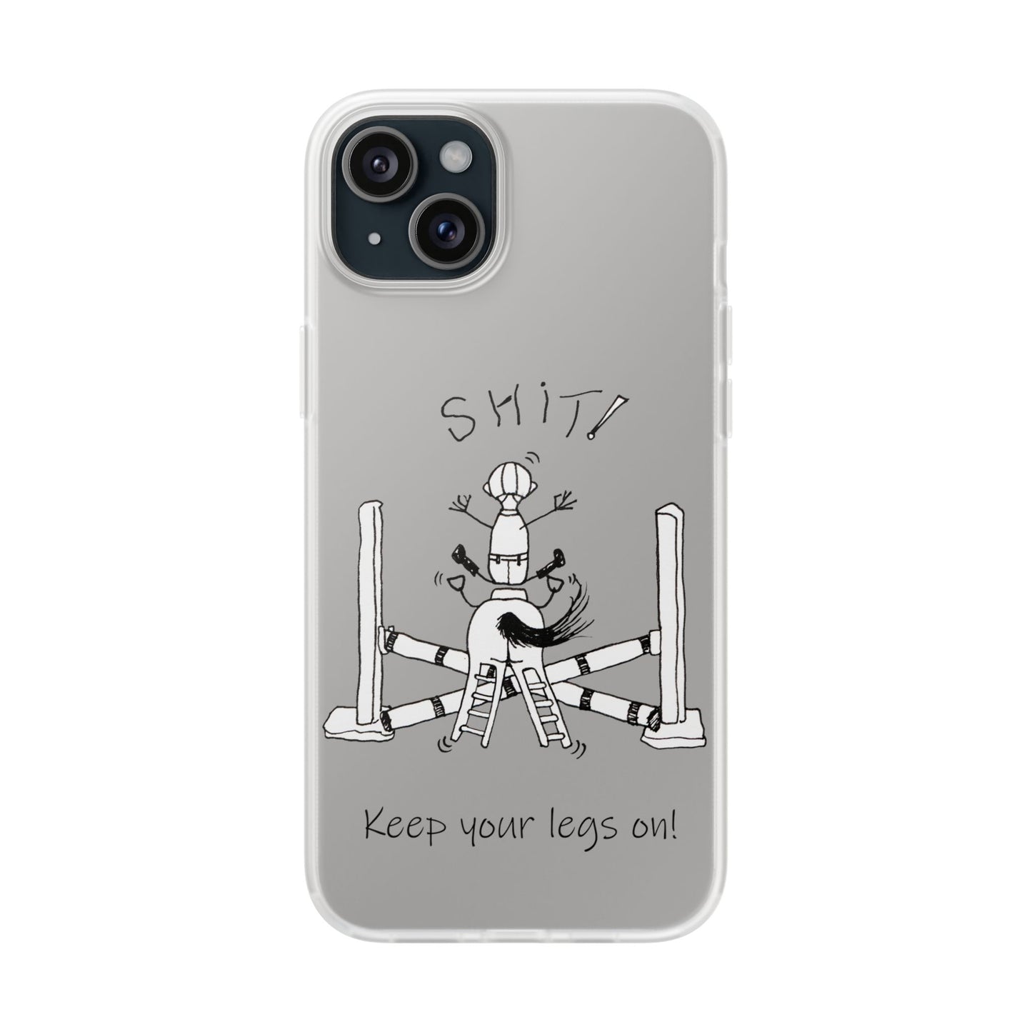 Equestrian Humor phone case - SHIT! "Keep your legs on!" Flexi Cases by artist Marie Frederique