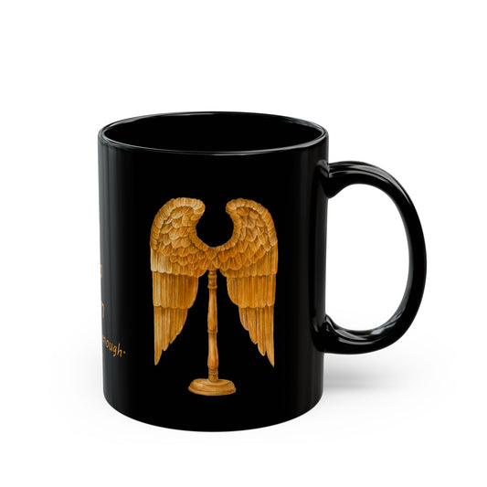 Angel Wings- Gold wings on Black Mug (11oz, 15oz) "I am who I am and that is enough" by artist Marie Frederique