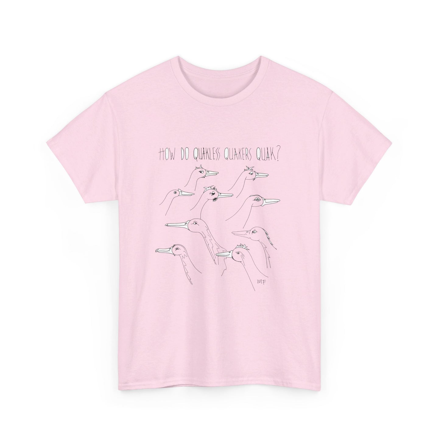 Duck lovers, HOW DO QUAKLESS QUAKERS QUAK? - Unisex Heavy Cotton Tee by artist Marie Frederique (S - 5XL)