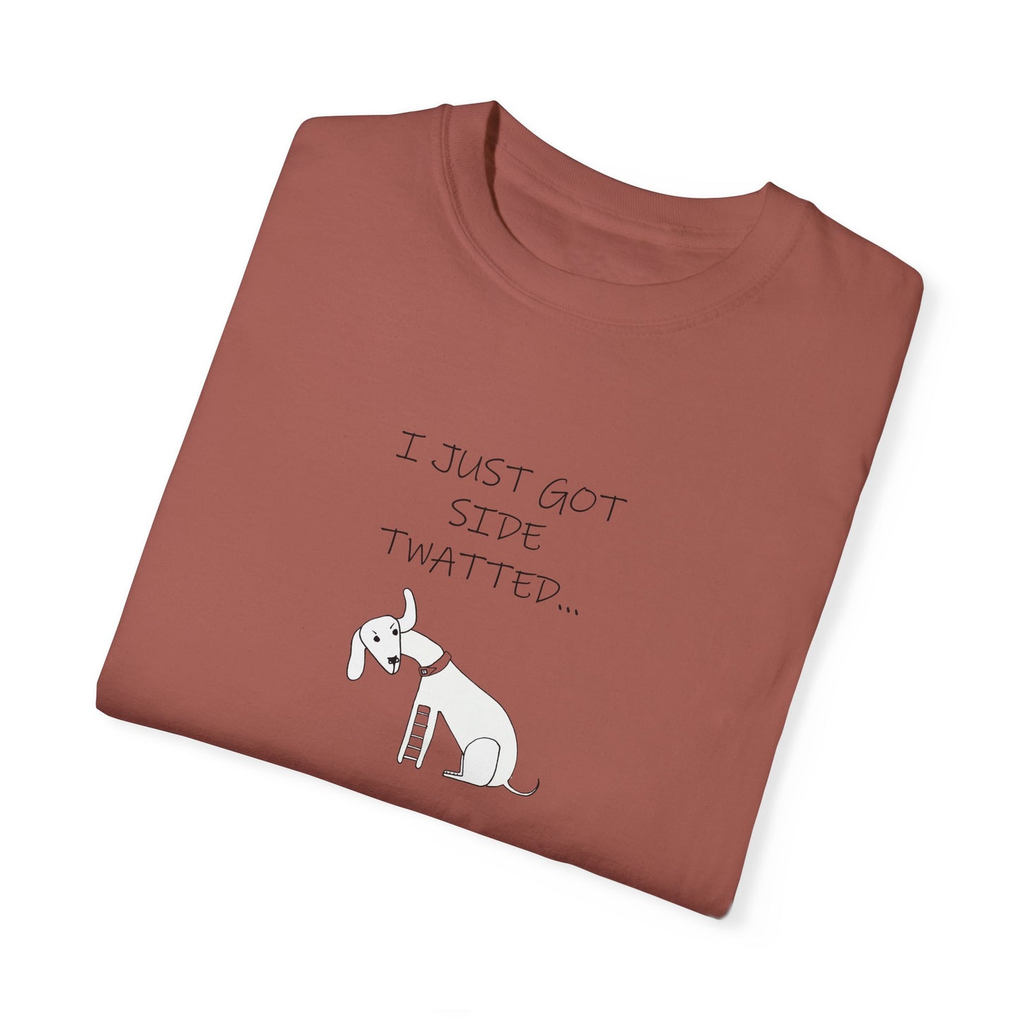 Twat Collection "I just got side twatted" - Garment-Dyed T-shirt in 5 colors by Artist Marie Frederique