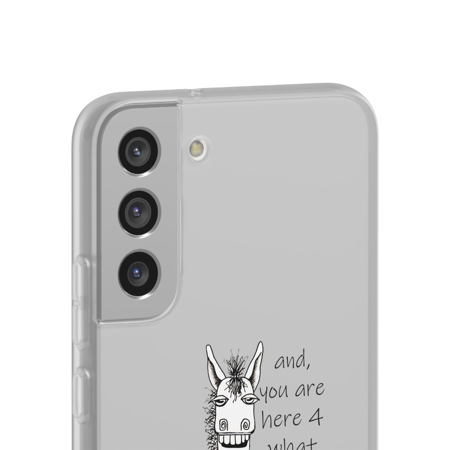 An Equestrian Humor phone case - "and, you are here 4 what exactly?  Flexi Cases by artist Marie Frederique