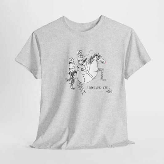 Horse lovers - "I think we're done 4 the day" Unisex Heavy Cotton Tee by artist Marie Frederique