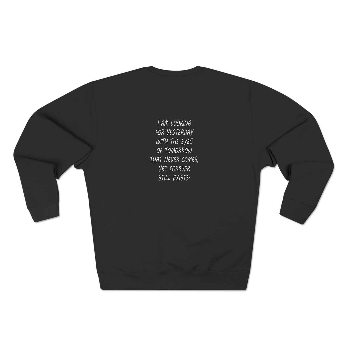 I AM a Victim - Eyes of yesterday! Unisex Crewneck Sweatshirt in black By Artist Marie Frederique with quote on the back