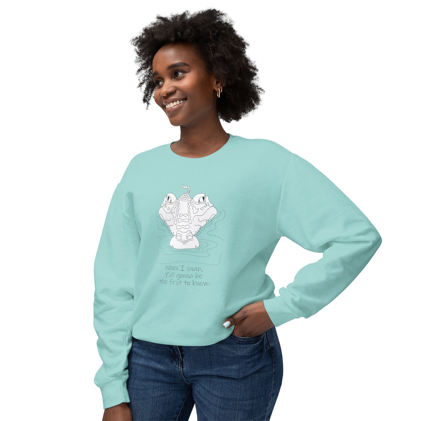 Alligator, "When I snap, Y'all gonna be the first to know" - Unisex Lightweight Crewneck Sweatshirt by artist Marie Frederique