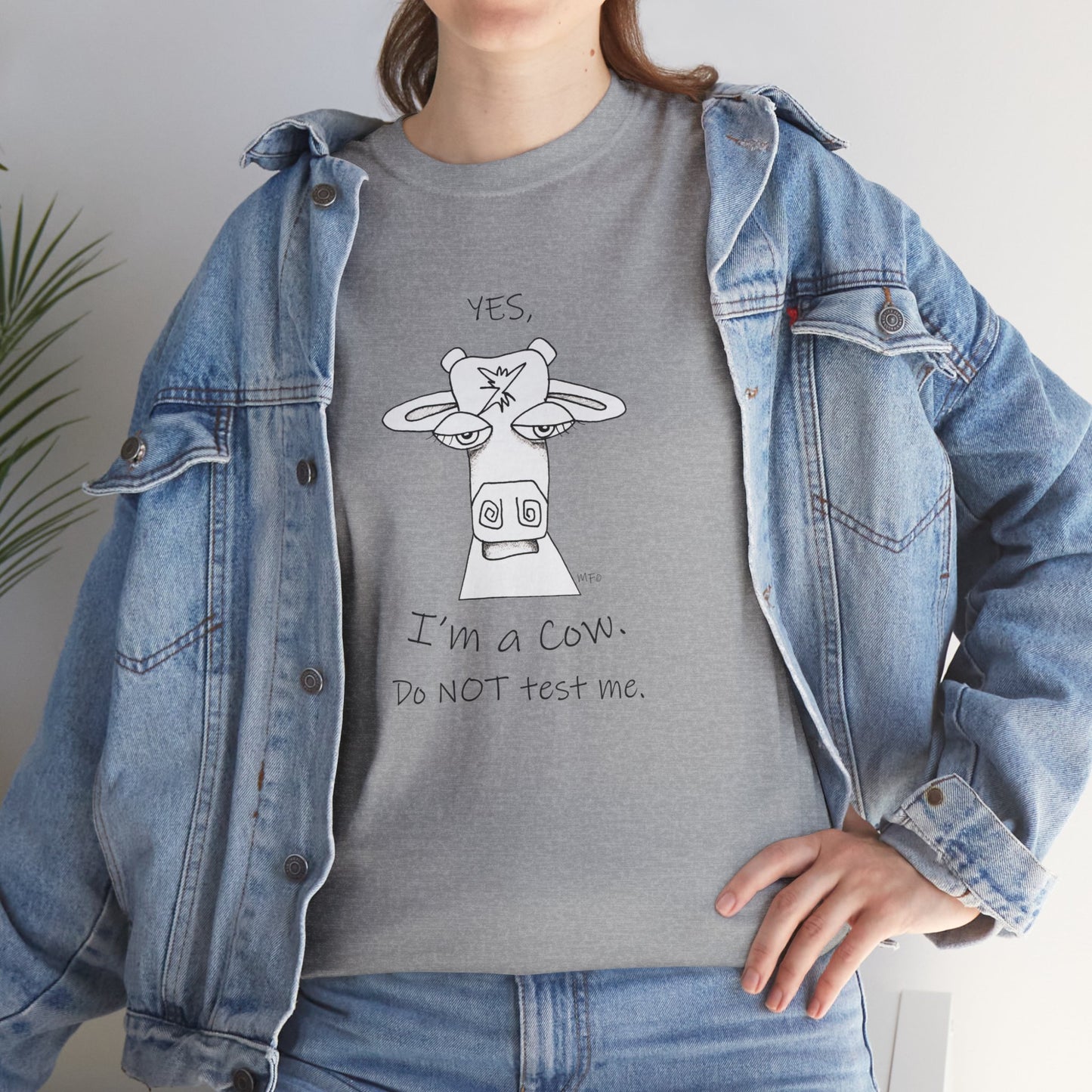 Cow lovers, Whimsical drawing of a Cow face with the words "YES, I'm a Cow. Do NOT test me." Unisex Heavy Cotton Tee by artist Marie Frederique