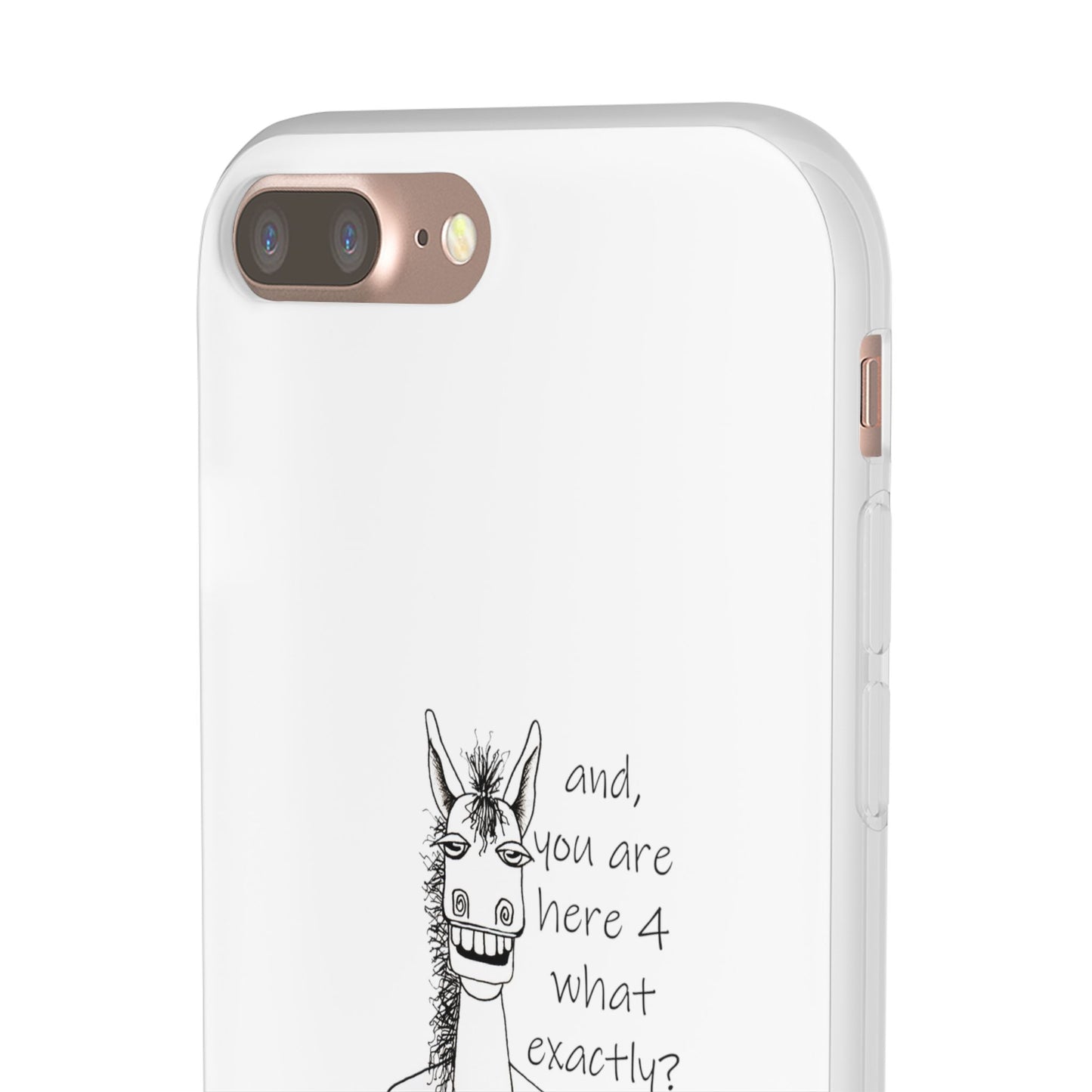 An Equestrian Humor phone case - "and, you are here 4 what exactly?  Flexi Cases by artist Marie Frederique