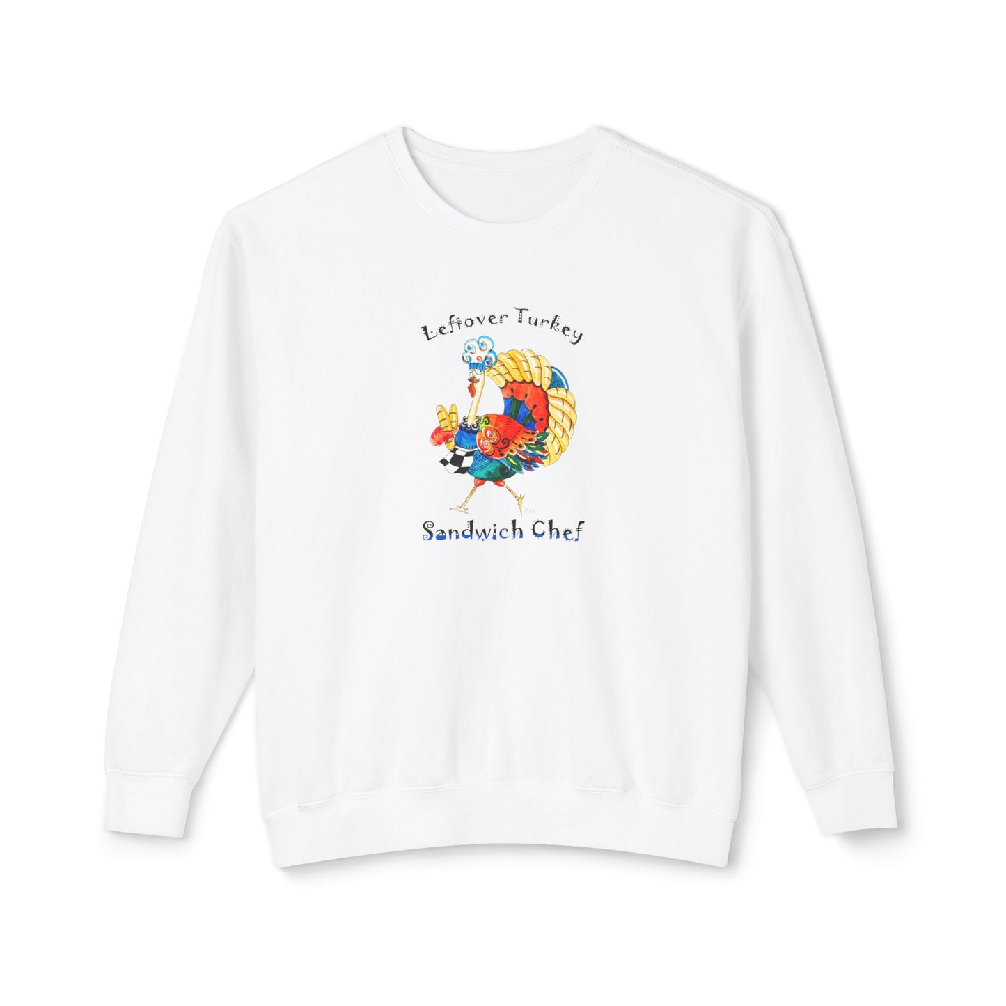 Thanksgiving Turkey Sandwich Chef - Unisex Lightweight Crewneck Sweatshirt by artist Marie Frederique