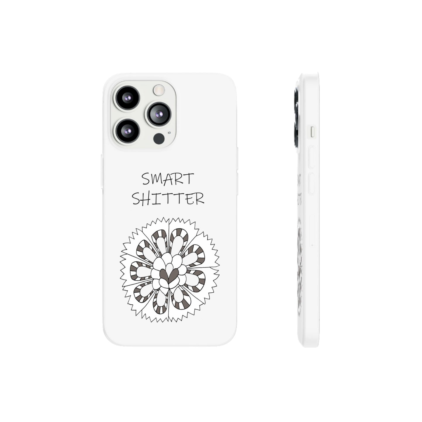 SMART SHITTER, with a Mandala Flower in black and white, Adult Humor phone case - Flexi Cases by artist Marie Frederique