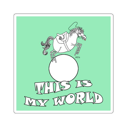 Fun 'This Is My World' Square Stickers - Perfect for Horse Lovers & Adventurers by artist Marie Frederique