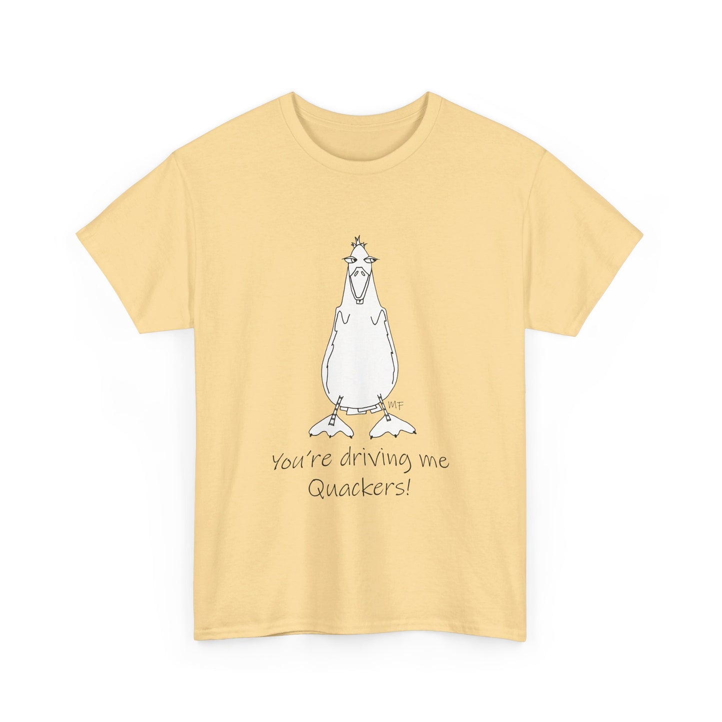 Duck lovers - You're Driving me Quackers! whimsical duck - Unisex Heavy Cotton Tee by artist Marie Frederique (S - 5XL)