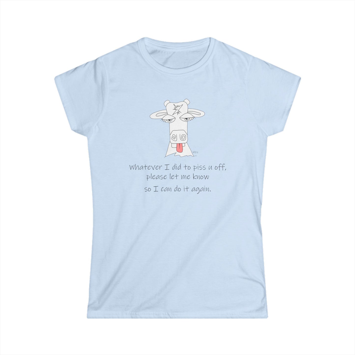 DO IT AGAIN, Funny Women's - "Let Me Know If I Piss You Off" Humor Shirt by artist Marie Frederique