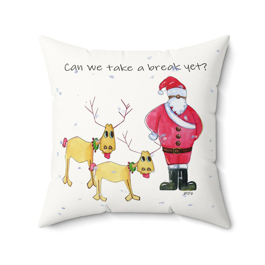 Christmas Pillow, Santa and 2 Reindeer, "Can we take a break yet?" by artist Marie Frederique