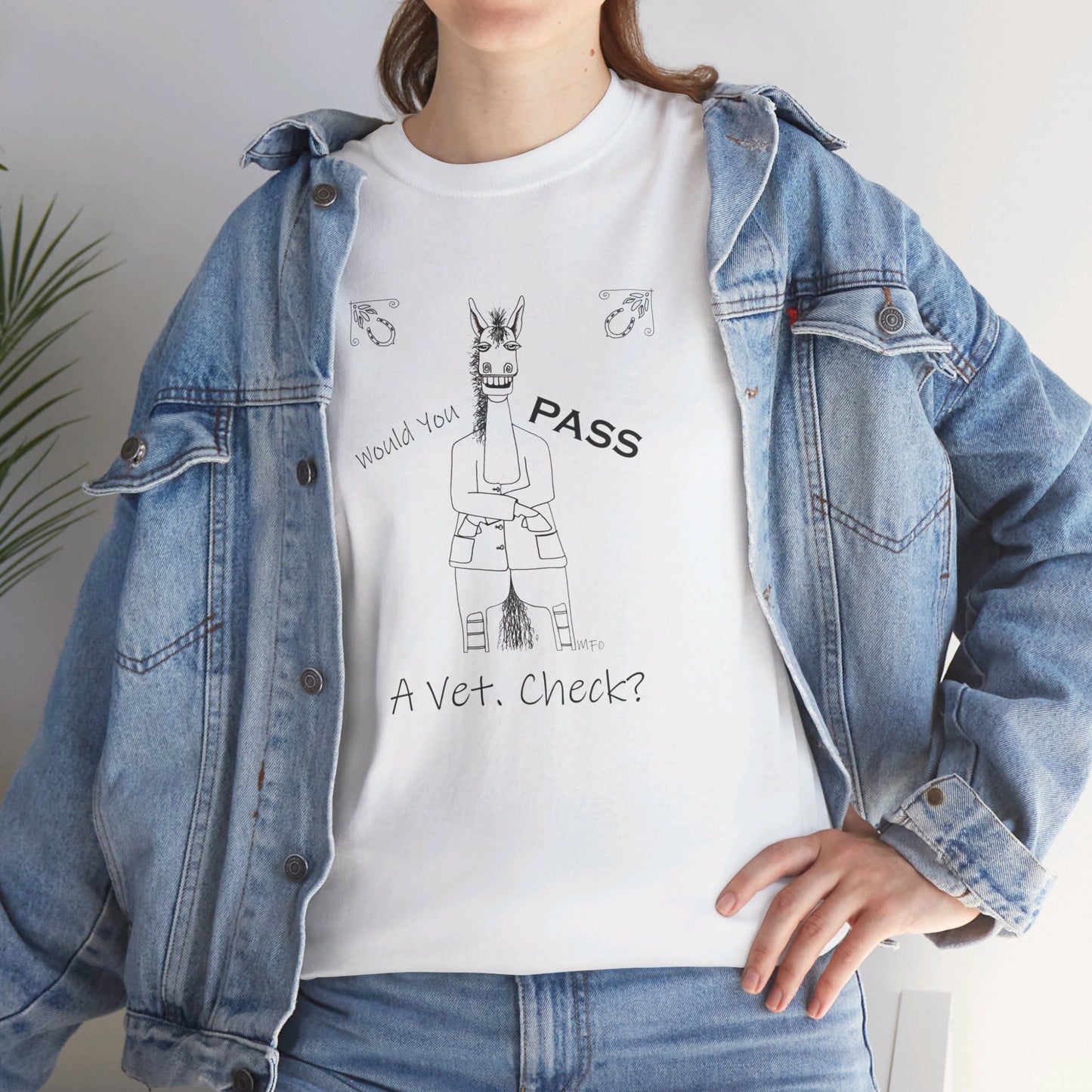 Vet Check - Whimsical drawing of a horse asking the question "Would you PASS a Vet. Check?" Unisex Heavy Cotton Tee by artist Marie Frederique