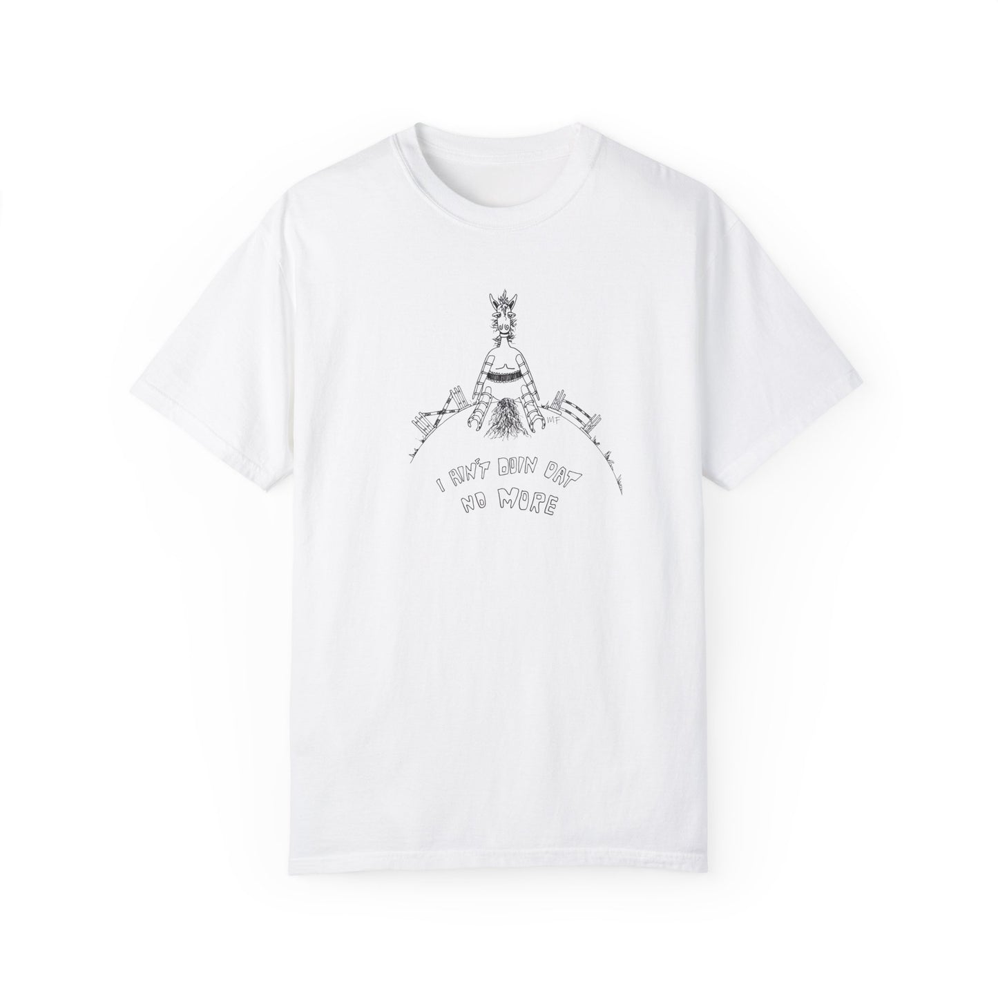 CTS - I AIN'T DOIN DAT NO MORE, Whimsical Equestrian Humor - Unisex Garment-Dyed T-shirt by artist Marie Frederique