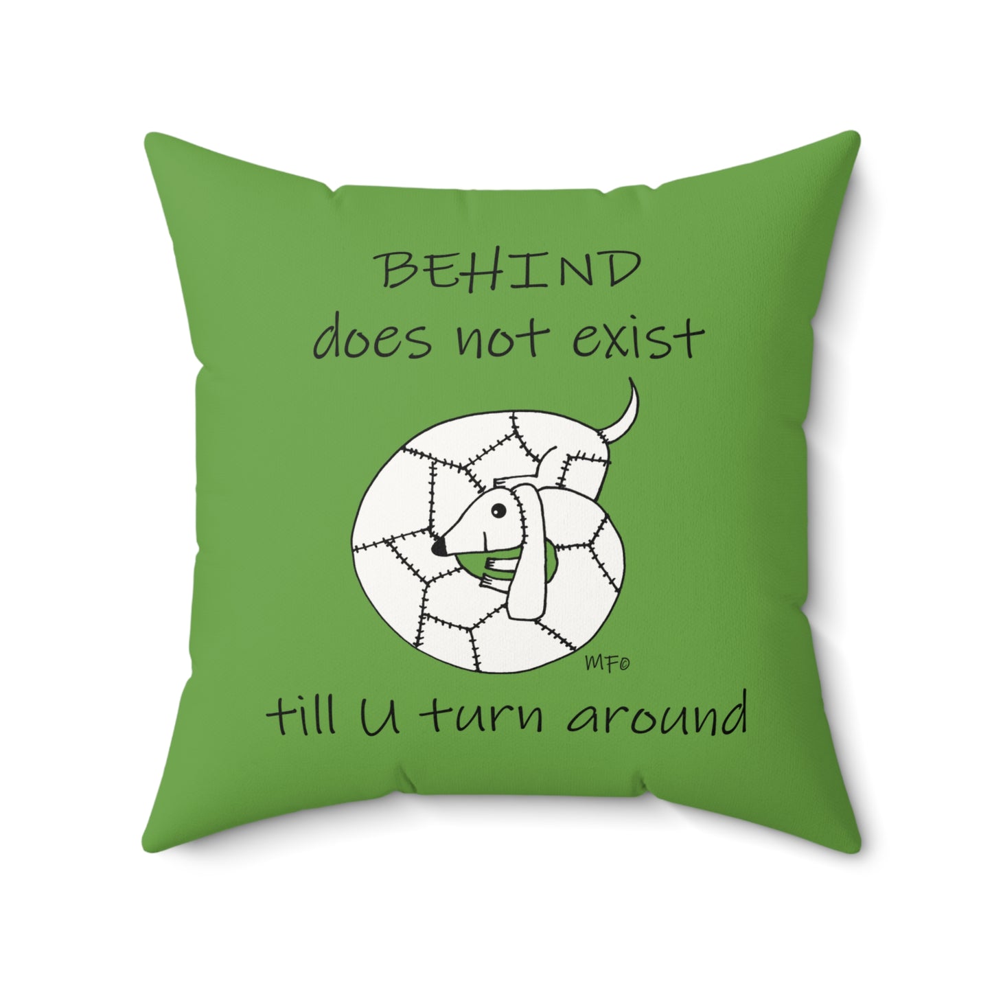 Behind does not exist, till you turn around. Kennel Club Weiner Wisdom - Square Pillow by artist Marie Frederique
