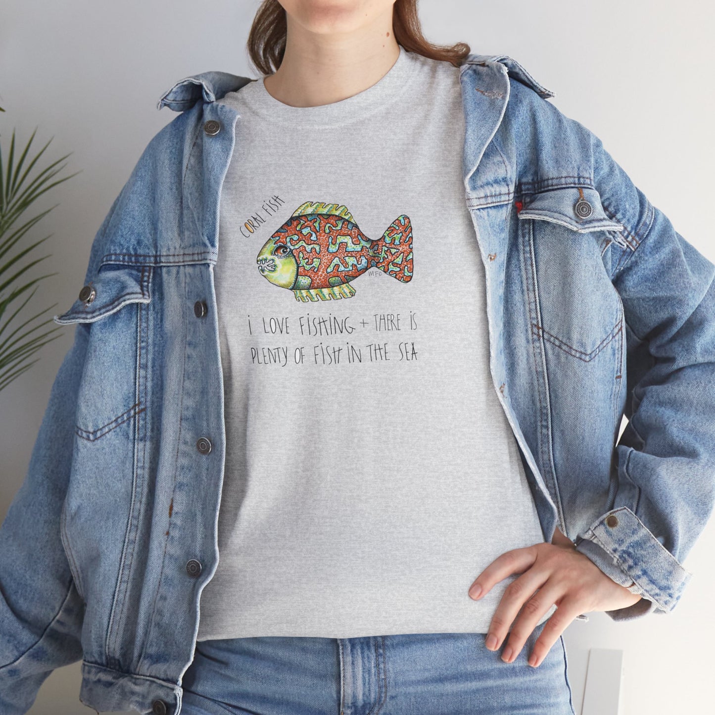 Fishing "I love Fishing + there is plenty of fish in the sea" Coral Fish - Unisex Heavy Cotton Tee by artist Marie Frederique