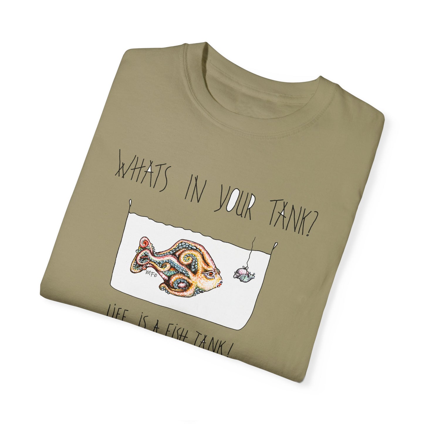 Life is a Fish Tank Collection, "What's in your tank?  Octopus Fish with a snail bait dangling in front. Unisex Garment-Dyed T-shirt by artist Marie Frederique