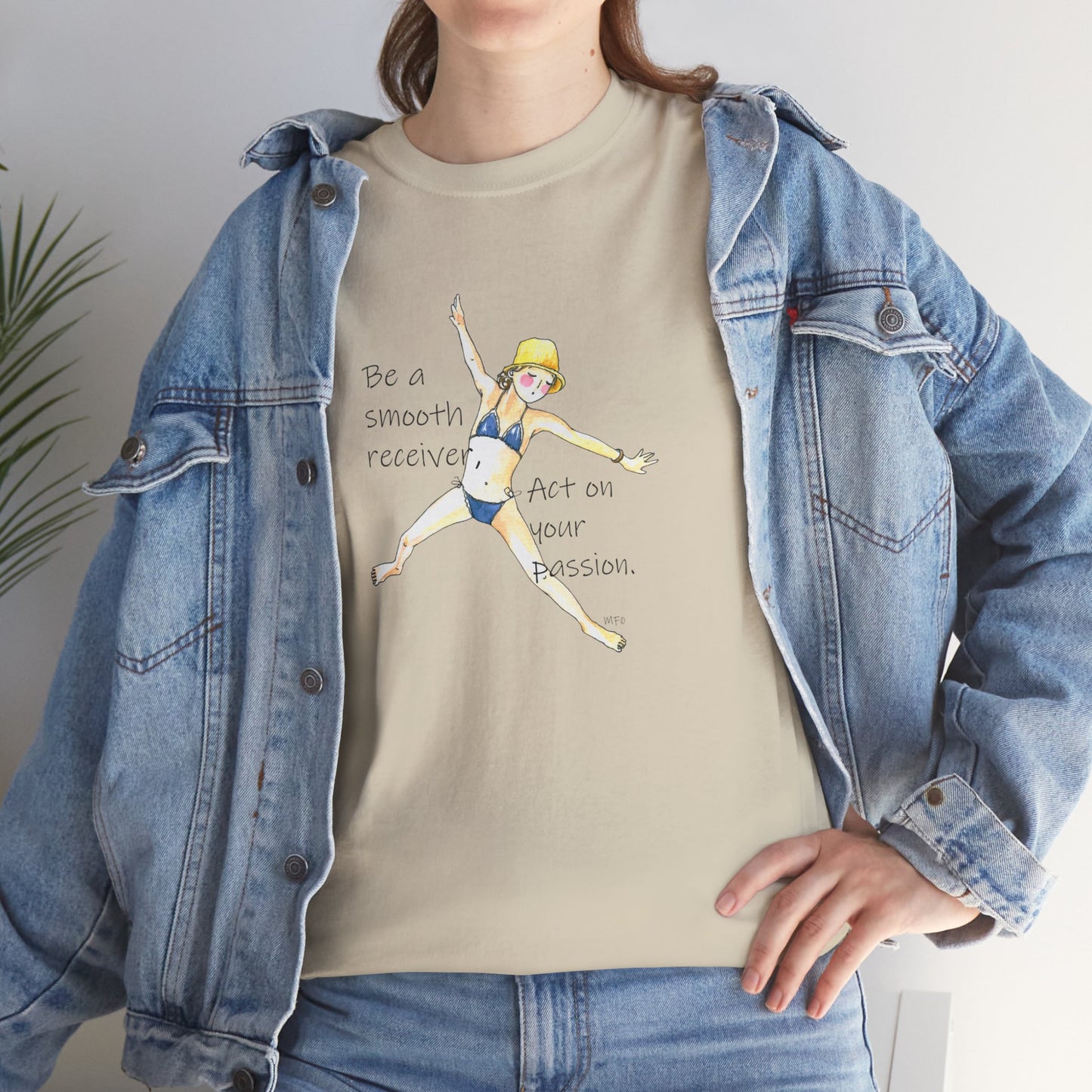 Act on your passion - Be a smooth receiver, BE HAPPY - Unisex Heavy Cotton Tee by artist Marie Frederique