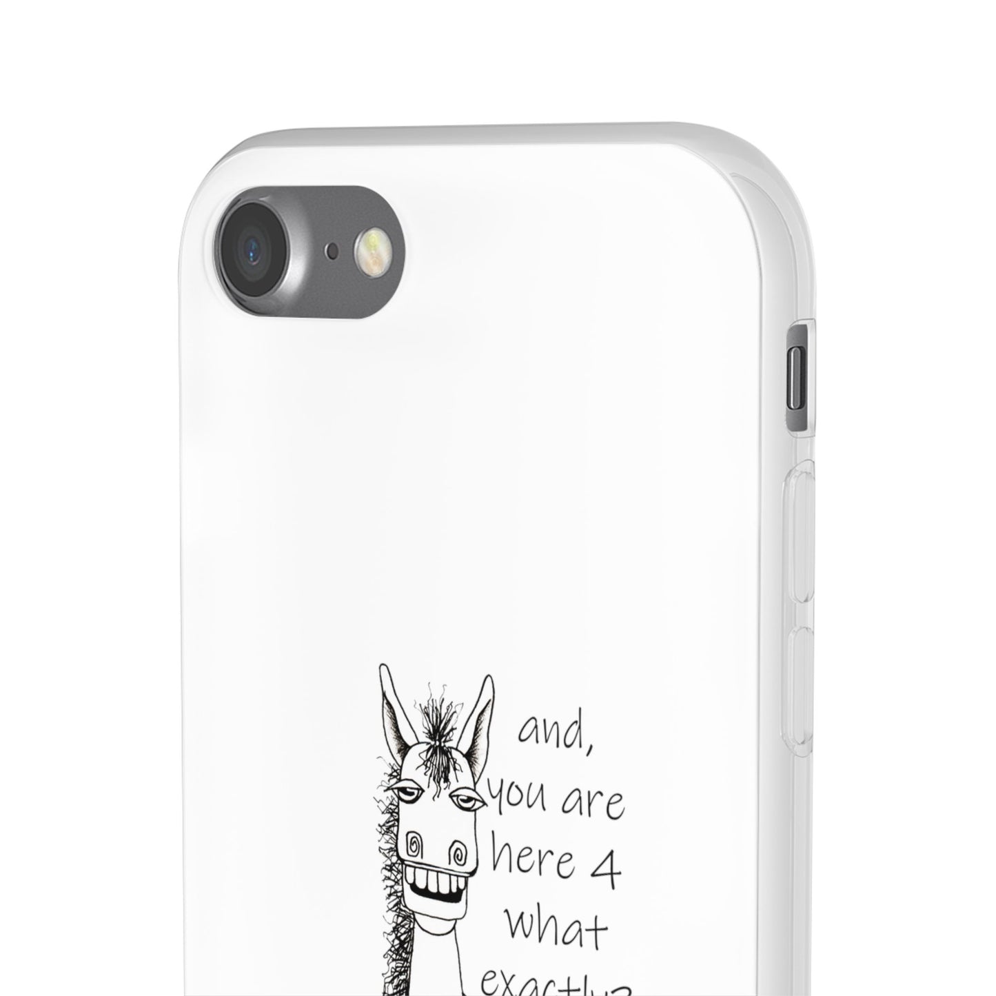 An Equestrian Humor phone case - "and, you are here 4 what exactly?  Flexi Cases by artist Marie Frederique