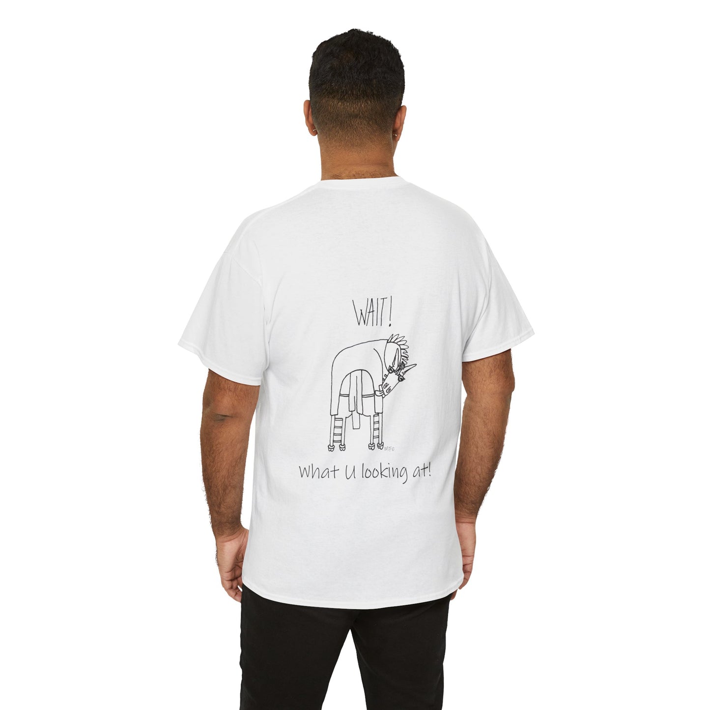 Horse lovers - Blank front Tee. Printing on the back only "Wait! What U looking at!" Unisex Heavy Cotton Tee by artist Marie Frederique