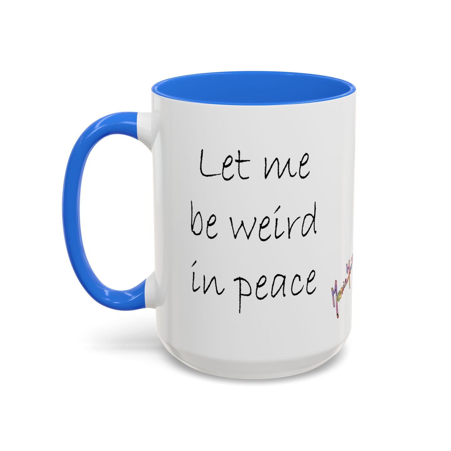 Flower Field "Let me be weird in peace" quote - Colorful Mug by Artist Marie Frederique