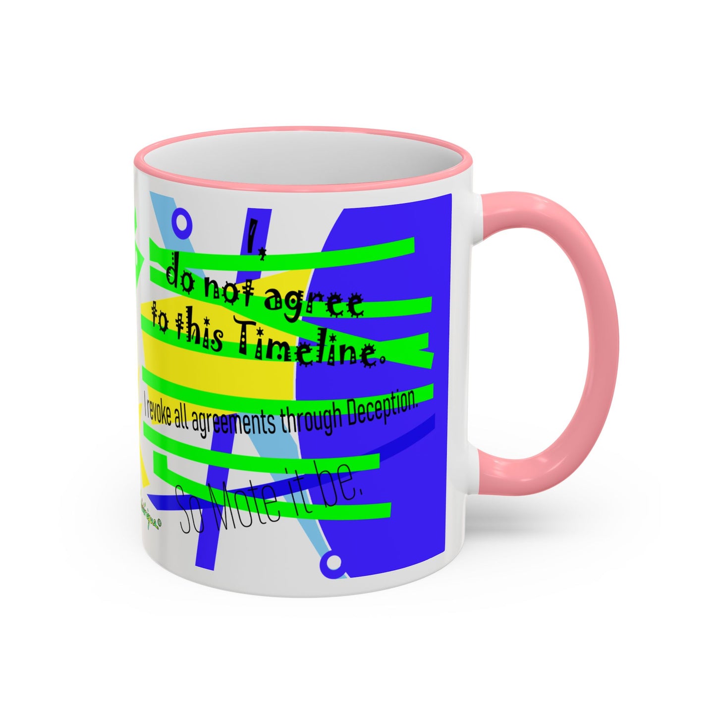 Timeline Agreement - Bright Abstract Motivational Design (11oz & 15oz) by artist Marie Frederique