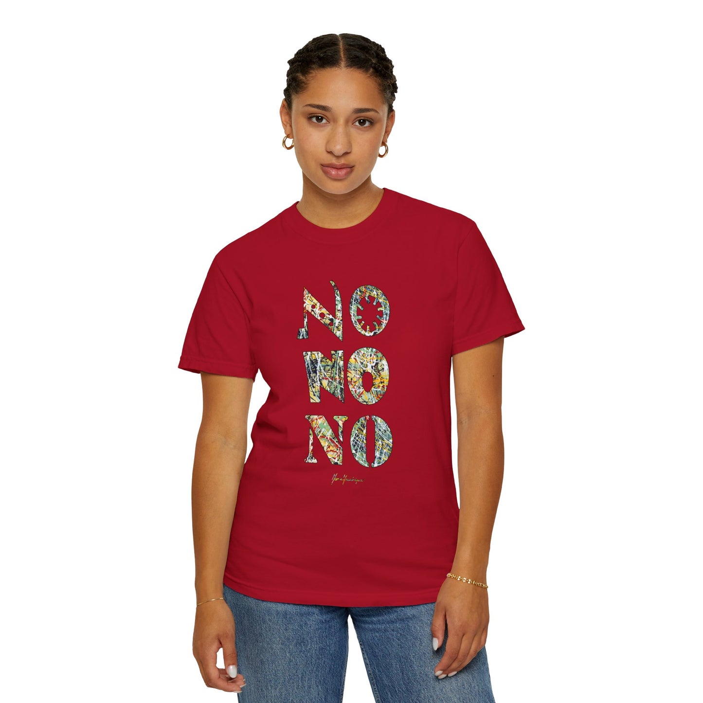 NO, NO, NO abstract Expressionist - Unisex Garment-Dyed T-shirt by artist Marie Frederique