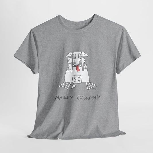 Quirky 'Manure Occureth' Heavy cotton Tee Design by artist Marie Frederique