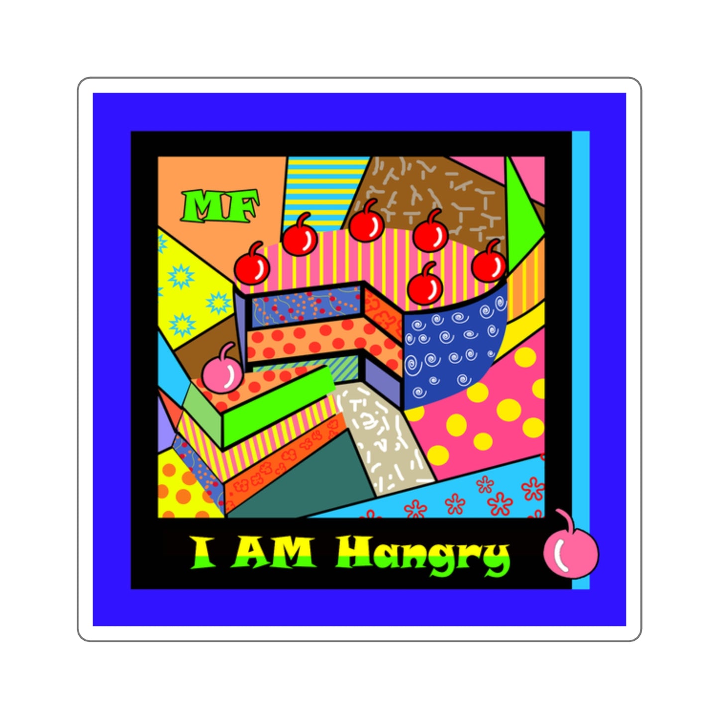 I AM Hangry, Designer Graphic Illustration multicolored Stickers in 4 sizes by artist Marie Frederique