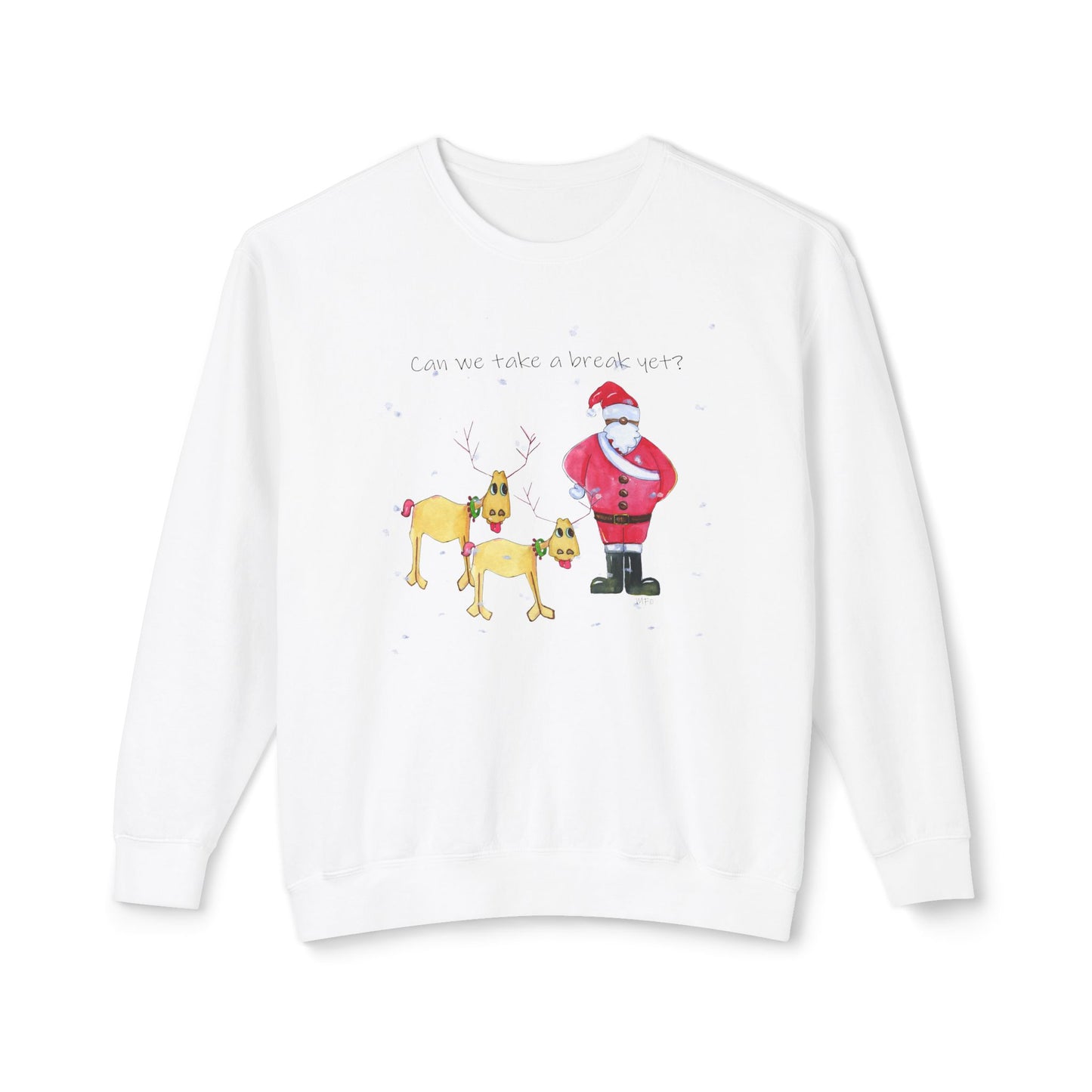 Christmas Santa & Reindeer Sweatshirt - 'Can we take a break yet' by artist Marie Frederique