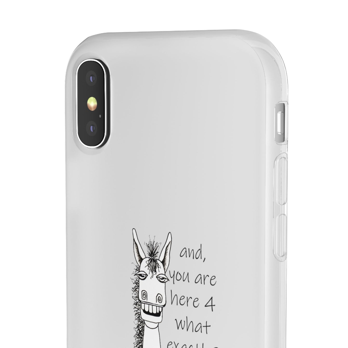 An Equestrian Humor phone case - "and, you are here 4 what exactly?  Flexi Cases by artist Marie Frederique