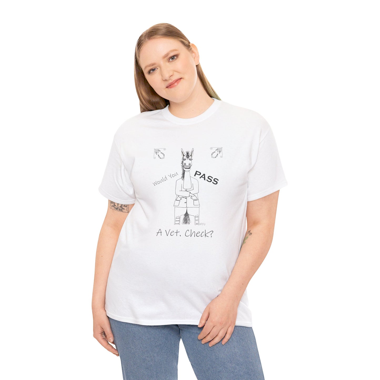 Vet Check - Whimsical drawing of a horse asking the question "Would you PASS a Vet. Check?" Unisex Heavy Cotton Tee by artist Marie Frederique