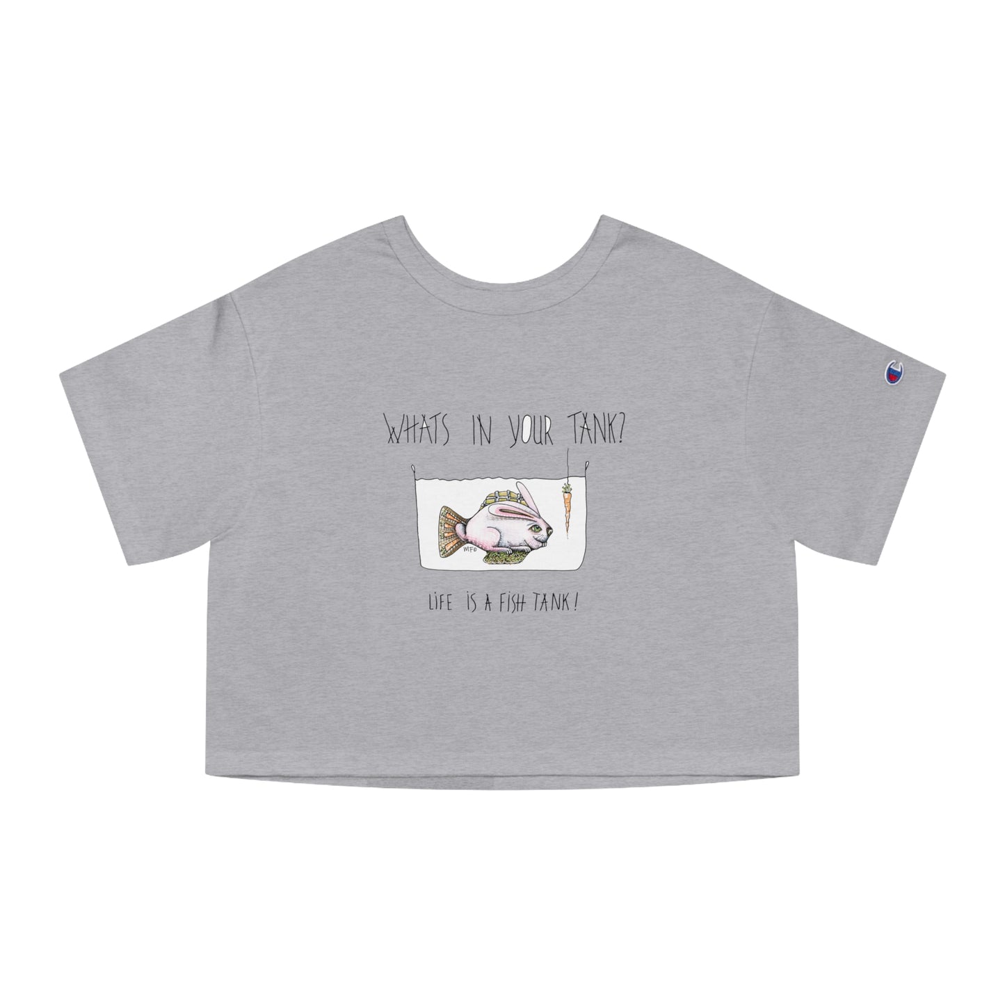 Life is a Fish Tank Collection, "What's in your tank?  Bunny Fish with a dangling carrot on a hook. Champion Women's Heritage Cropped T-Shirt