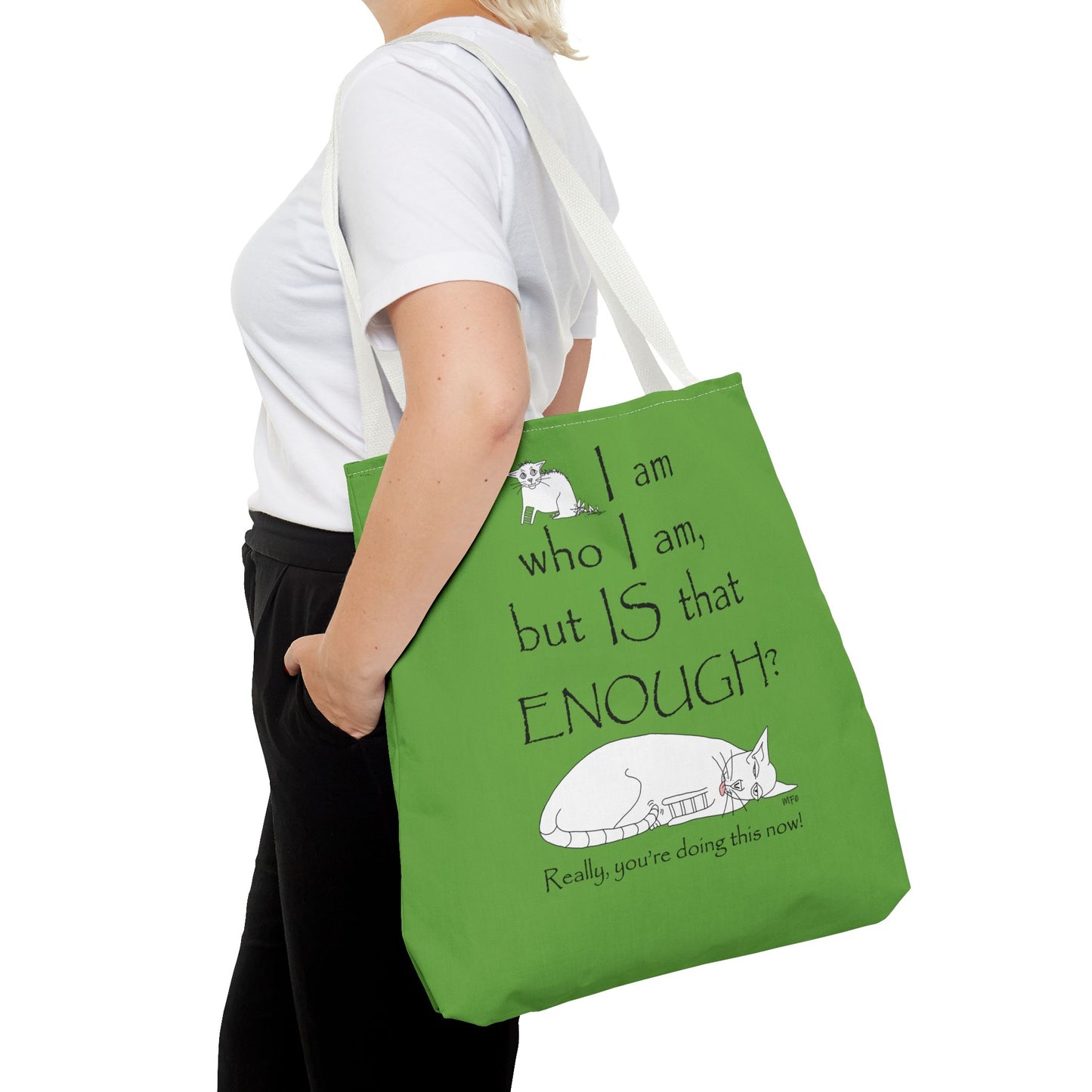 I am who I am, but IS that ENOUGH? Tote Bag by artist Marie Fredrique