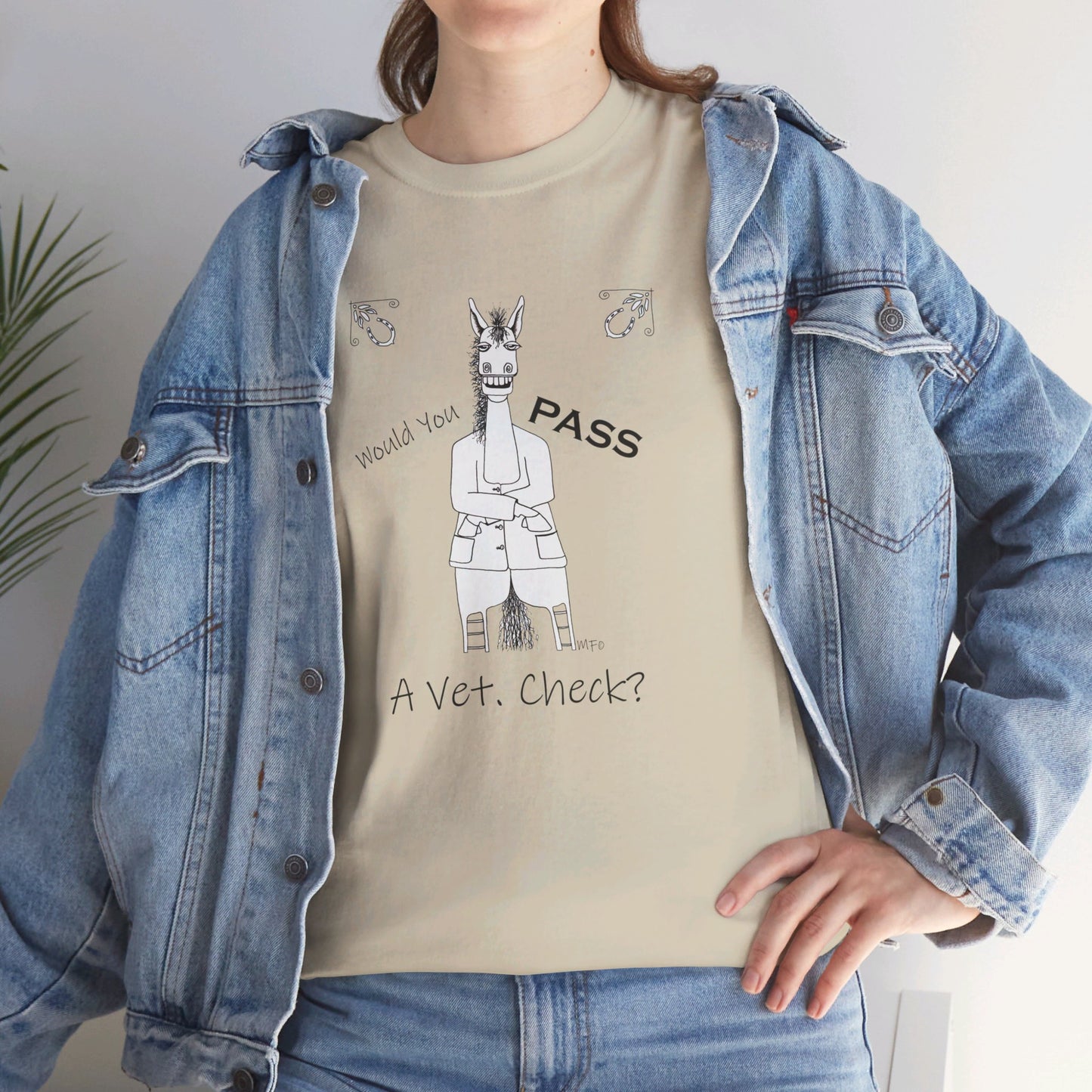 Vet Check - Whimsical drawing of a horse asking the question "Would you PASS a Vet. Check?" Unisex Heavy Cotton Tee by artist Marie Frederique