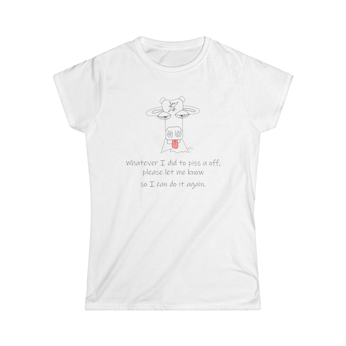 DO IT AGAIN, Funny Women's - "Let Me Know If I Piss You Off" Humor Shirt by artist Marie Frederique