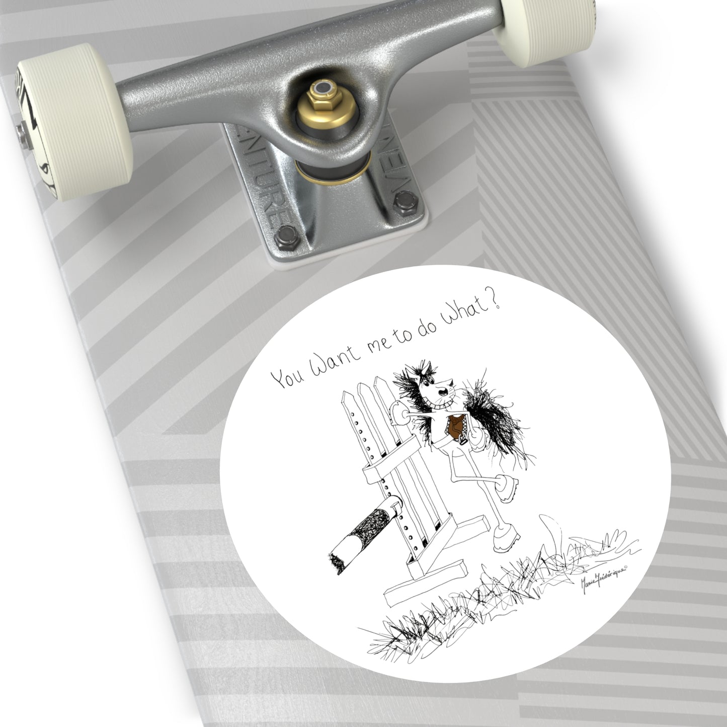 CTS - You want me to do what? from a horse's point of view - Equestrian Round sticker, indoor/outdoor by Artist Marie Frederique