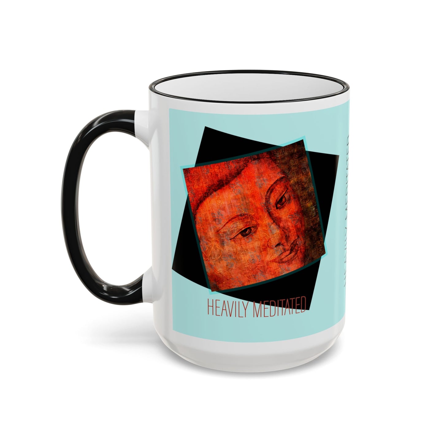 Heavily Meditated Ceramic Accent Mug — Buddha Art Coffee Cup (11oz/15oz) by artist Marie Frederique