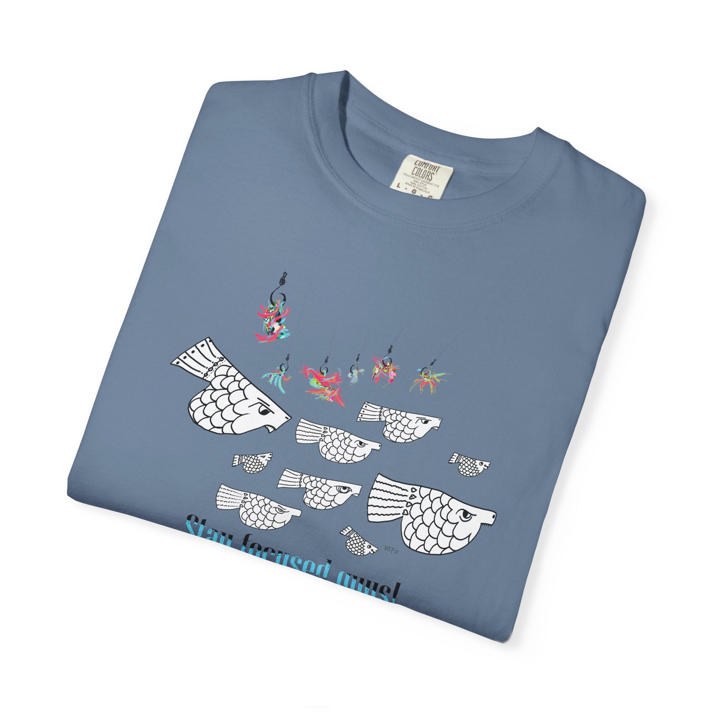 Stay Focused, Fishing Inspirational Graphic Tee by artist Marie Frederique