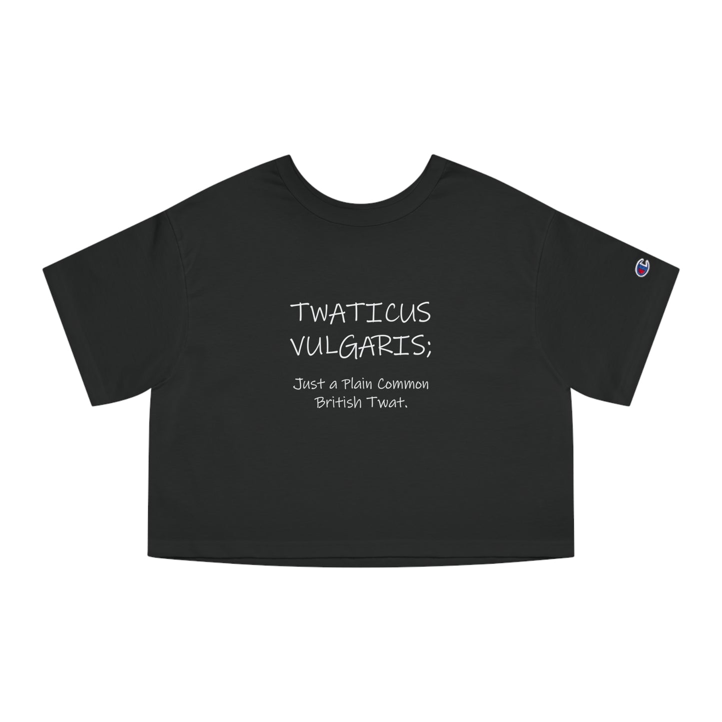 Twaticus Vulgaris, Just a Plain Common British Twat, Adult humor Champion Women's Heritage Cropped T-Shirt by Artist Marie Frederique