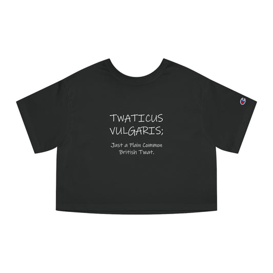 Twaticus Vulgaris, Just a Plain Common British Twat, Adult humor Champion Women's Heritage Cropped T-Shirt by Artist Marie Frederique