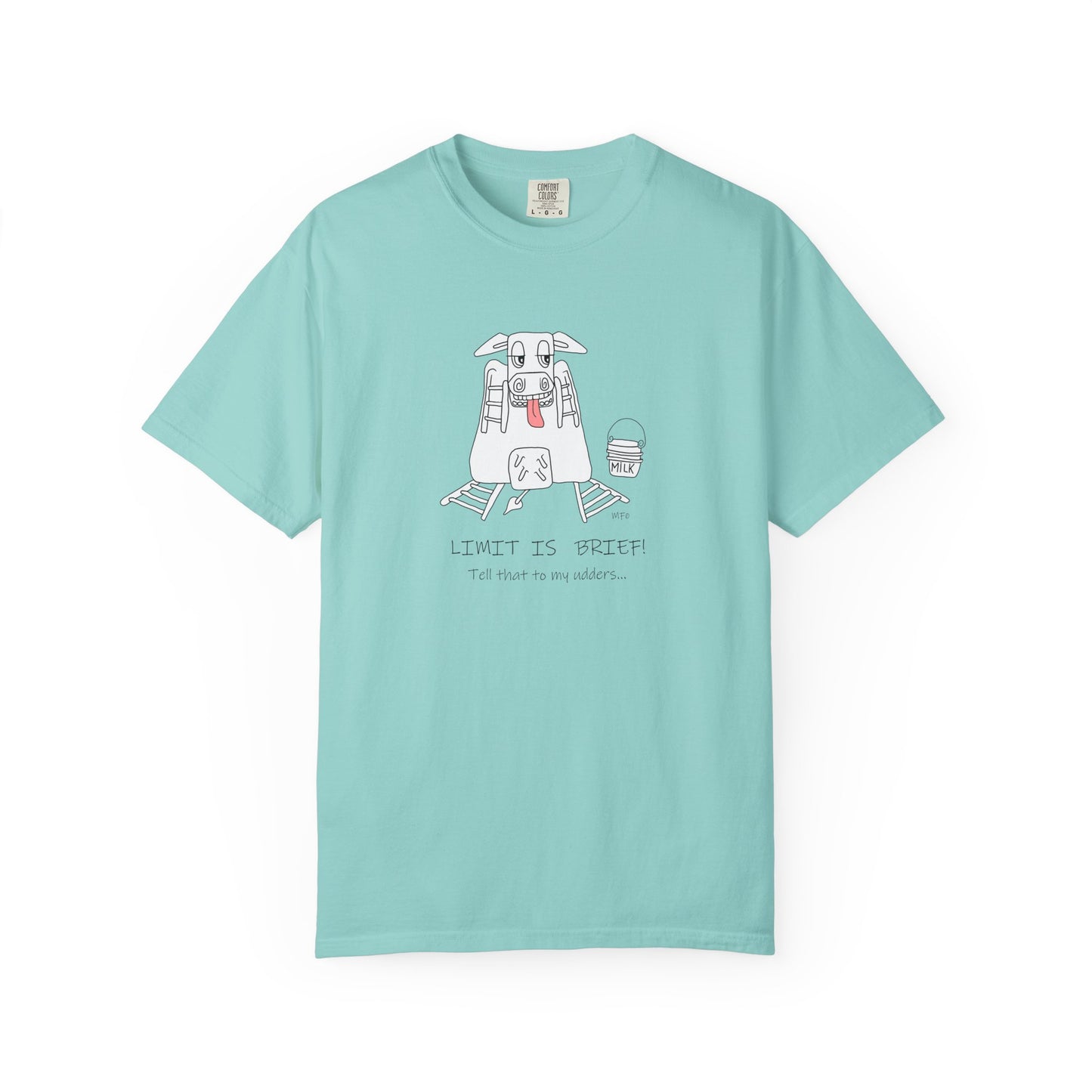 Cow lovers, LIMIT IS BRIEF! Tell that to my udders... T-shirt by artist Marie Frederique