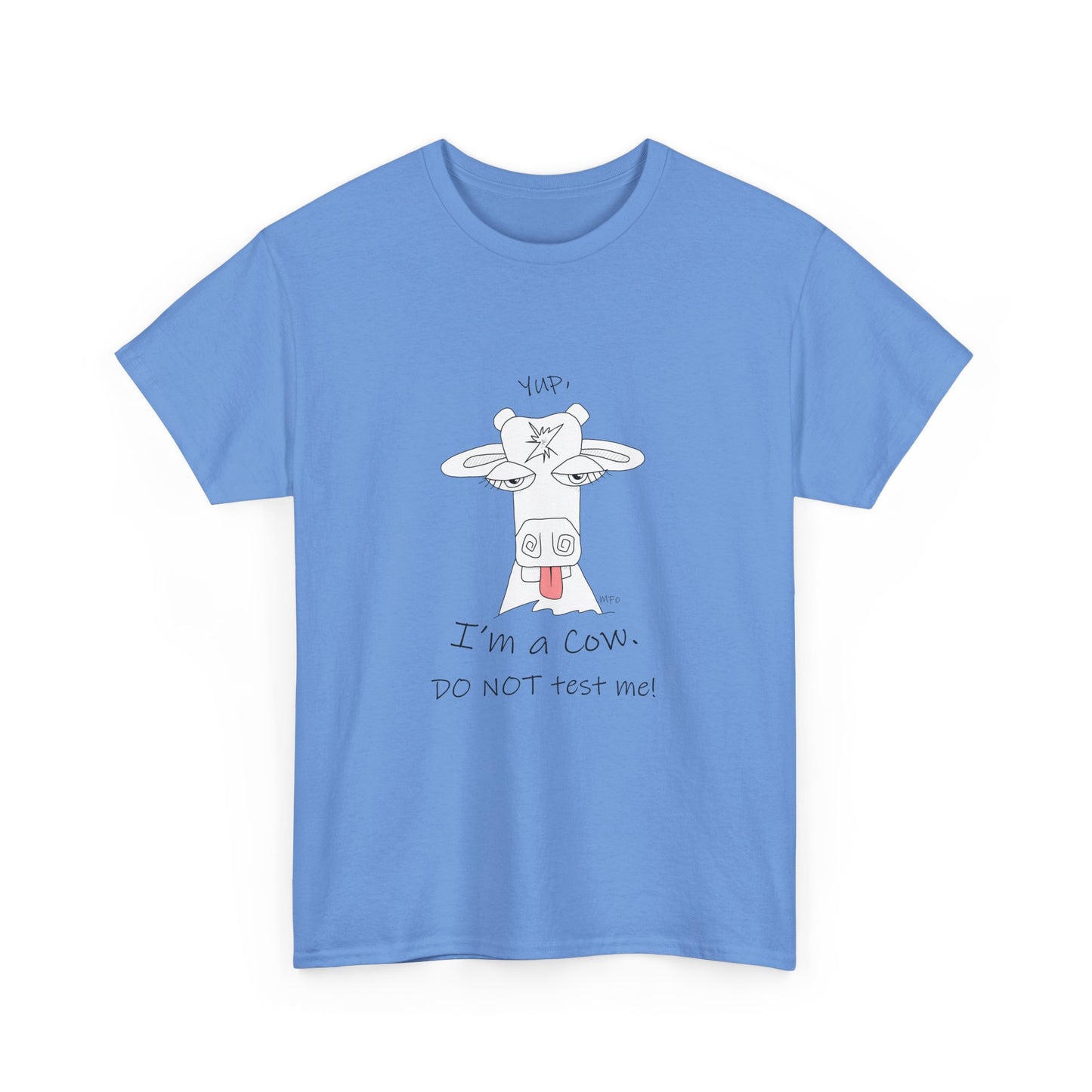 Cow lovers, "YES, I'm a Cow. DO NOT test me." Unisex Heavy Cotton Tee by artist Marie Frederique