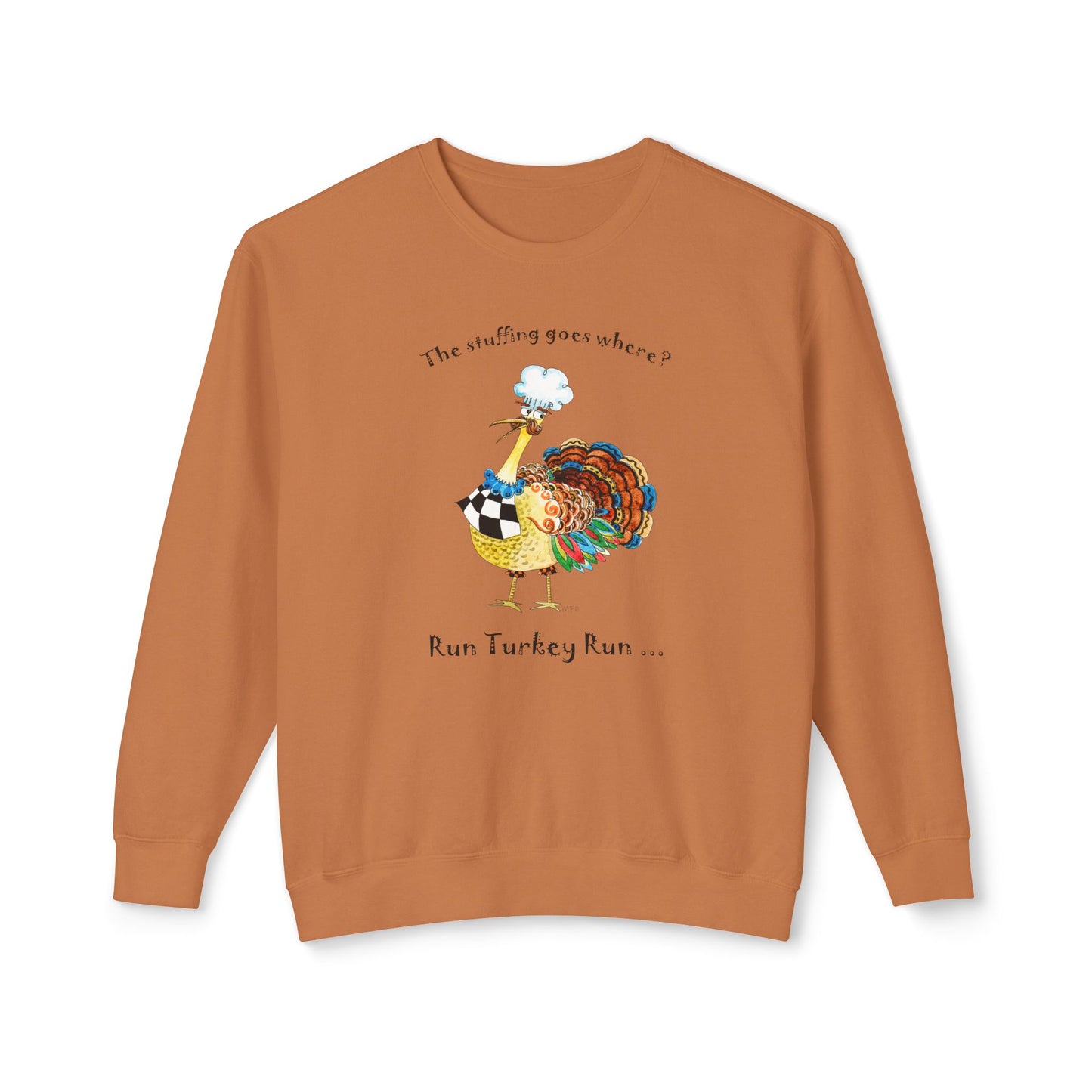 Thanksgiving "The Stuffing goes where? Run Turkey Run..." - Unisex Lightweight Crewneck Sweatshirt by artist Marie Frederique