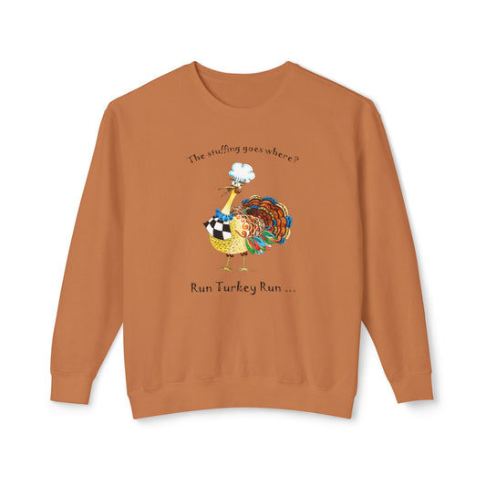 Thanksgiving "The Stuffing goes where? Run Turkey Run..." - Unisex Lightweight Crewneck Sweatshirt by artist Marie Frederique