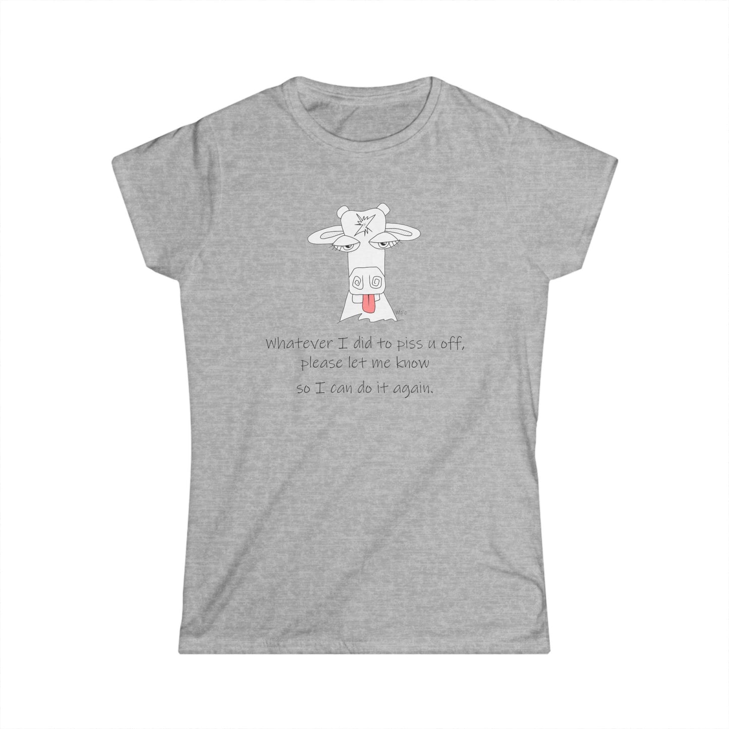 DO IT AGAIN, Funny Women's - "Let Me Know If I Piss You Off" Humor Shirt by artist Marie Frederique