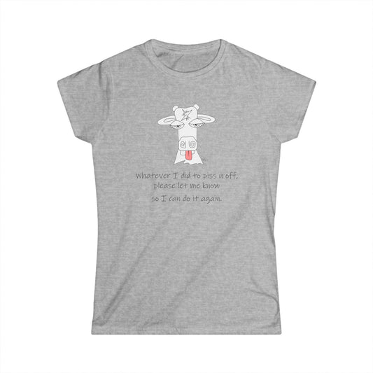 DO IT AGAIN, Funny Women's - "Let Me Know If I Piss You Off" Humor Shirt by artist Marie Frederique