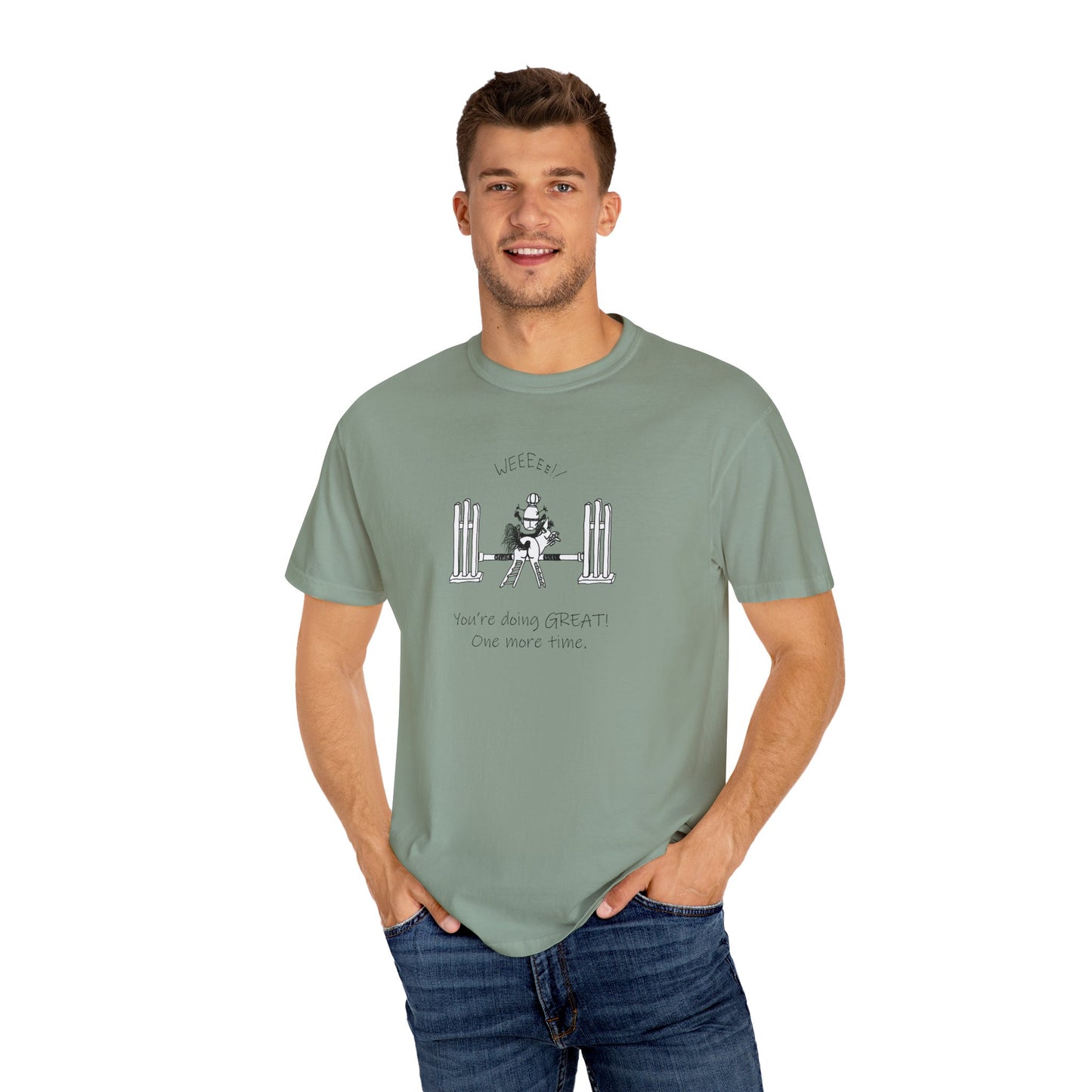 CTS - You're doing great! Equestrian Humor - Unisex Garment-Dyed T-shirt by artist Marie Frederique